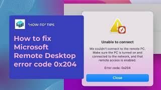 How to fix Remote Desktop error code 0x204 on Mac in 2023