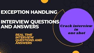 Exception Handling Real Time Interview Questions and Answers || Clear interview in one shot