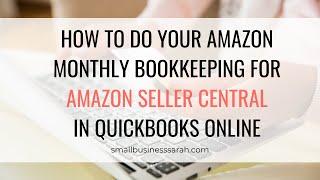 How to do your Amazon Monthly Bookkeeping, Amazon Seller Central, QuickBooks Online, 2023
