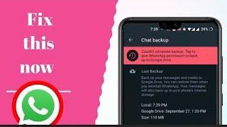 Couldn't complete WhatsApp Backup. Tap to give WhatsApp permission to backup to Google drive