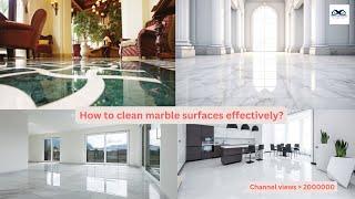 How to clean House marble surfaces effectively | Tips to Keep Your Marble Floors Bright and Clean