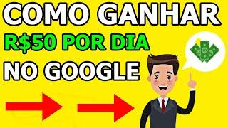 Como ganhar R$ 50 por dia no Google sem gastar nada! MÉTODO GRÁTIS