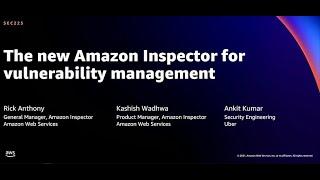 AWS re:Invent 2021 - {New Launch} The new Amazon Inspector for vulnerability management