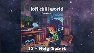 Holy Spirit - Cobby Dollar (Lofi Chill World) | Spiritual Music