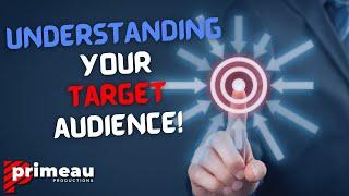 Understanding Your Target Audience | Primeau Productions - Video Production - Greenville, SC