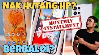 Tempat Paling Best Nak Hutang SMARTPHONE!!!-Biar Kurang Sikit Rasa Menyesal