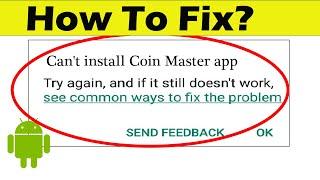 How To Fix Can't Install Coin Master Error On Google Playstore Android & Ios - Cannot Install App