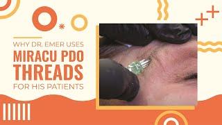 WHY DR EMER USES MIRACU PDO THREADS FOR HIS PATIENTS | Dr. Jason Emer