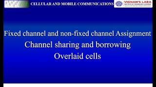 Unit-3 Fixed channel and Non-fixed channel assignment, Channel sharing and borrowing, Overlaid cells