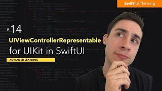 Use UIViewControllerRepresentable to convert UIKit controllers to SwiftUI | Advanced Learning #14