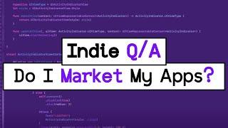 How do I Market My Apps? | Indie Dev Q&A