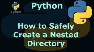 Python How to Safely Create a Nested Directory