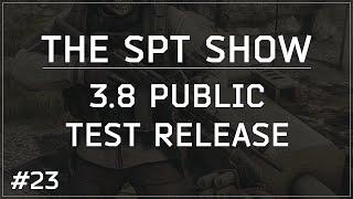 SPT-AKI | The SPT Show 23 - SPT v3.8 Public Test Release