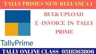 How to Bulk upload E invoice in Tally Prime|| upload Bulk E- invoice || Easy steps||Tally Primetime