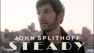 John Splithoff - Steady (Official Music Video)