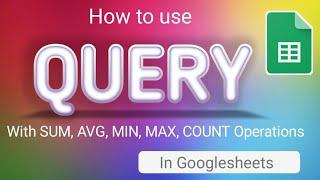 Best way to use Aggregate Function in Query -  Google Sheets Query Tutorial