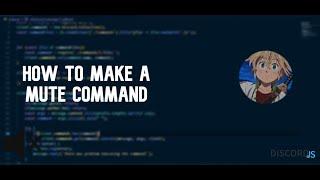 Upgrading Command Handler/ Mute and Unmute Command Discord.js V12 (February 2021)