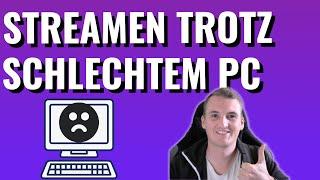 Streamen trotz SCHLECHTEM PC I  OBS Einstellungen für schwache PC's