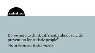 Webinar: Do we need to think differently about suicide prevention for autistic people?