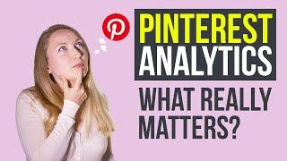 How to Use Pinterest Analytics: What Really Matters + Google Analytics for Pinterest Traffic