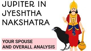 JUPITER IN JYESHTHA NAKSHATRA AND IT'S SIGNIFICANCE