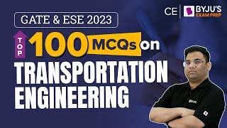 Top 100 MCQs on Transportation Engineering | GATE & ESE Civil Engineering (CE) Exam | BYJU'S GATE