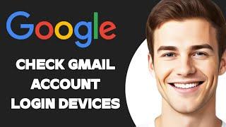 How To Check Gmail Account Login Devices In Mobile