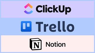 ClickUp vs Trello vs Notion | Which project management tool is right for you?