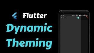 Flutter: Dynamic Theming | Change Theme At Runtime