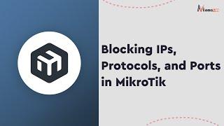 Blocking IPs, Protocols, and Ports in MikroTik