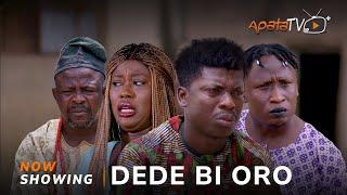 Dede Bi Oro - Yoruba Movie 2025 Drama Apa, Juliet Jatto, Ogboluke, Adeniyi Adebayo, Lekan Olatunji