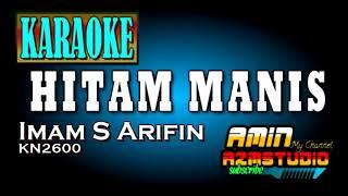 HITAM MANIS || Imam S Arifin || KARAOKE