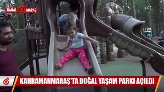 Kahramanmaraş'ta Doğal Yaşam Parkı Açıldı