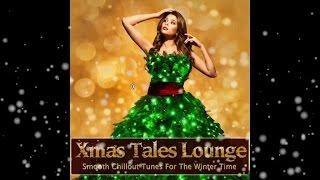 Xmas Tales Lounge -Smooth Chillout Tunes For The Winter Time (Continuous Christmas Mix) ▶Chill2Chill