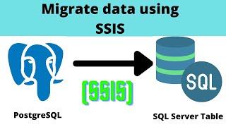 08 Migrating data from PostgreSQL to SQL Server using SSIS