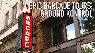 Epic Barcade Tours: Ground Kontrol