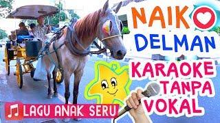 Naik Delman  Lagu Anak Versi Karaoke Tanpa Vokal Karoke Seru