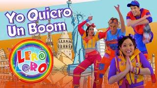 Lero Lero - Yo Quiero un Boom - Canciones, baile y videos educativos para niños.