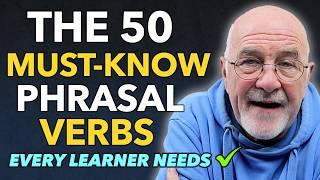 50 MUST-KNOW Phrasal Verbs in 30 minutes | Improve Your English INSTANTLY