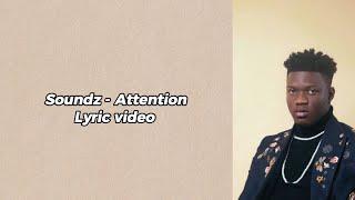 Soundz - Attention [lyrics] @SoundzOfficial