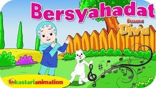 BERSYAHADAT  - Lagu Anak Indonesia - HD | Kastari Animation Official