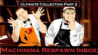 Machinima Respawn Inbox (ULTIMATE COLLECTION) Part 2 of 2