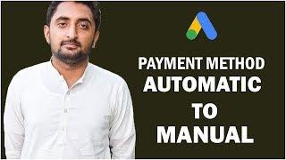 How to Change Payment Method from Automatic to Manual Payments Googel Adwords | New Method