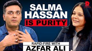 Azfar Ali | Rapid fire | Salma Hassan is purity