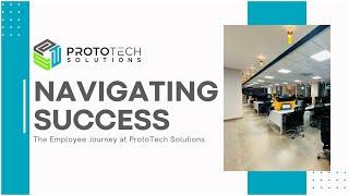 Navigating Success - The Employee Journey at ProtoTech Solutions