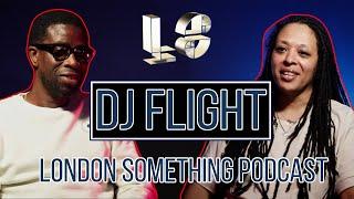 DJ FLIGHT with Dj Ron  |  London Something Podcast