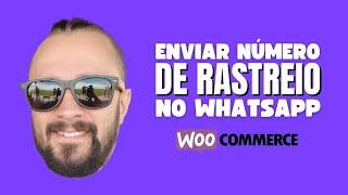 Enviar Número de Rastreio do Woocommerce via Whatsapp