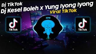 DJ KESEL BOLEH MARAH BOLEH x YUNG IYONG IYONG VIRAL TIK TOK TERBARU 2024!!