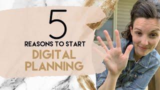 Top Five Reason to Start Digital Planning NOW | Digital Planner Beginner