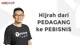 HIJRAH dari PEDAGANG ke PEBISNIS